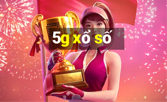 5g xổ số