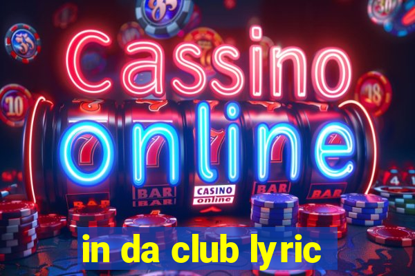 in da club lyric