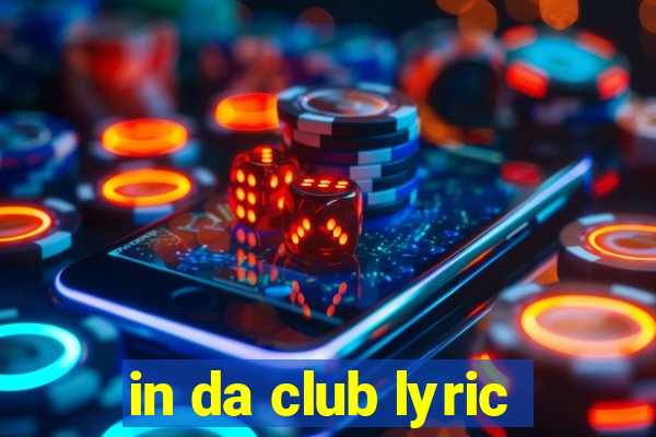 in da club lyric