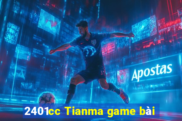 2401cc Tianma game bài