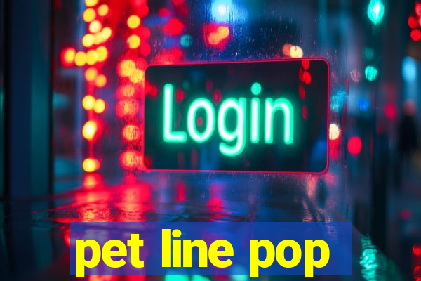 pet line pop