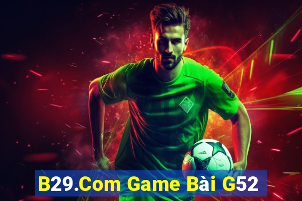 B29.Com Game Bài G52