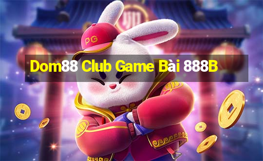 Dom88 Club Game Bài 888B