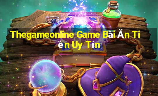 Thegameonline Game Bài Ăn Tiền Uy Tín