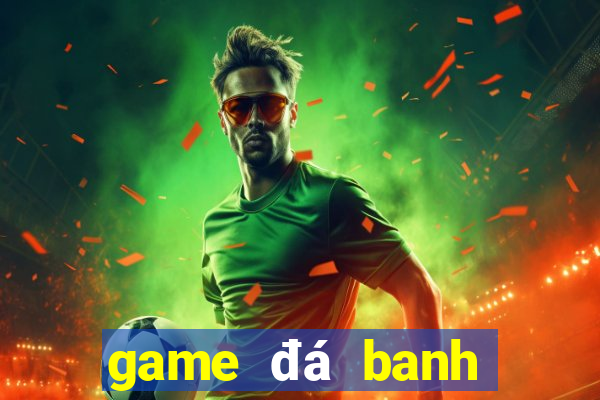 game đá banh trên điện thoại