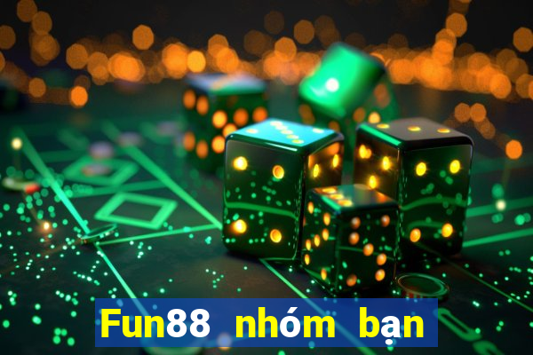 Fun88 nhóm bạn xổ số