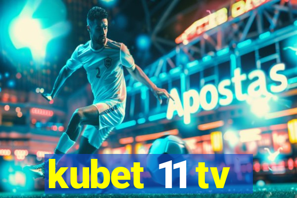 kubet 11 tv