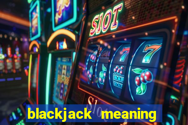 blackjack meaning in spanish