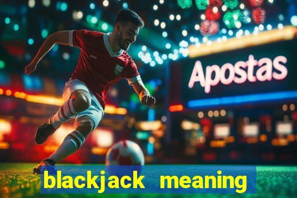 blackjack meaning in spanish