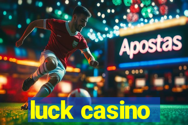 luck casino