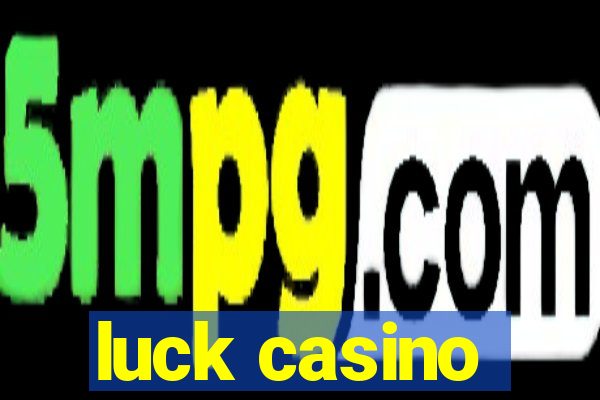 luck casino