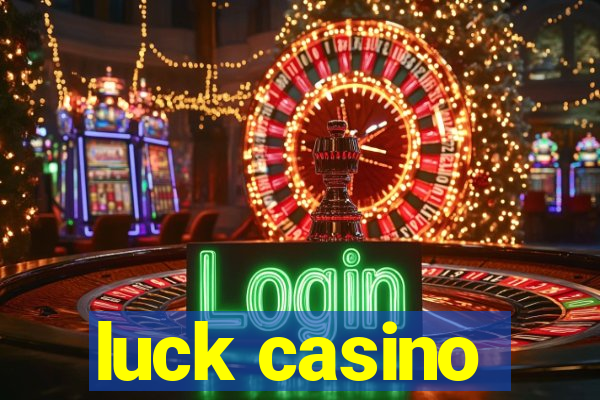 luck casino