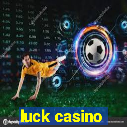 luck casino