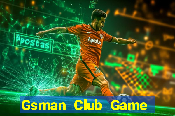 Gsman Club Game Bài Phỏm Đổi Thưởng