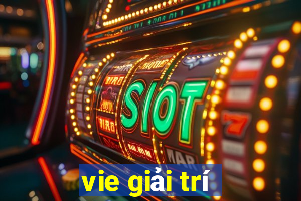 vie giải trí