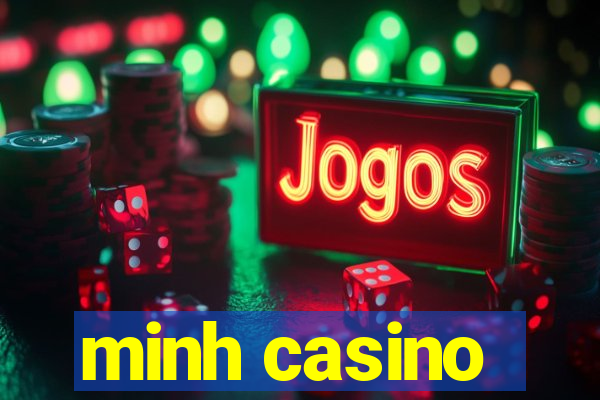 minh casino