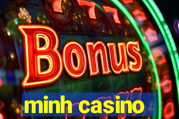 minh casino