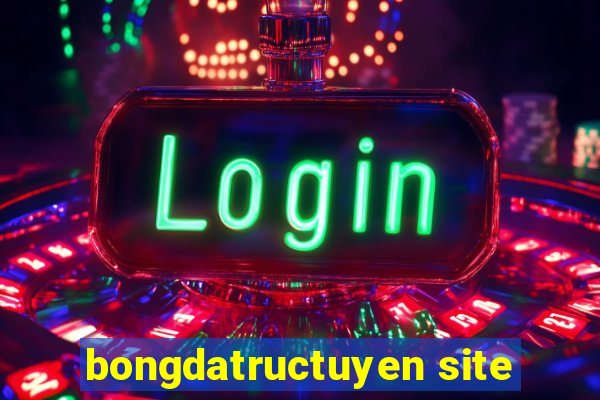 bongdatructuyen site