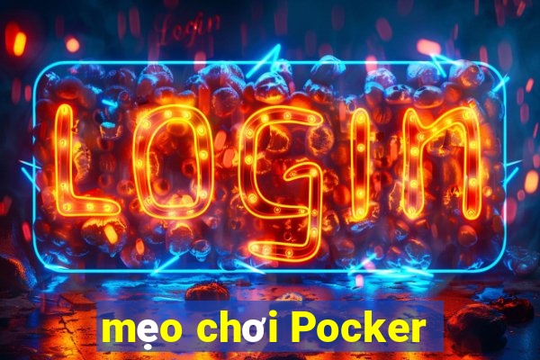 mẹo chơi Pocker