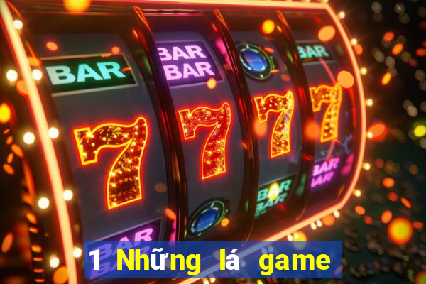 1 Những lá game bài nào