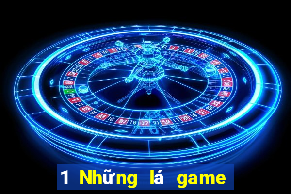 1 Những lá game bài nào