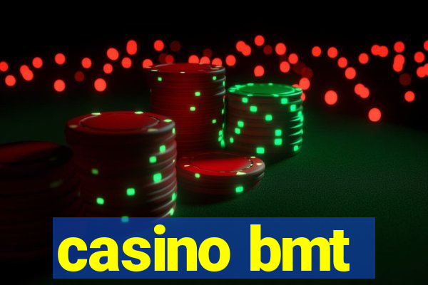 casino bmt