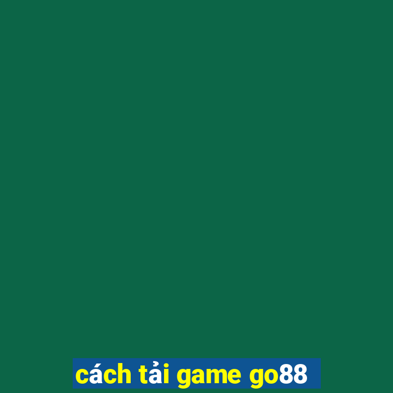 cách tải game go88