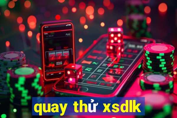 quay thử xsdlk