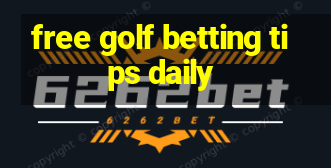 free golf betting tips daily