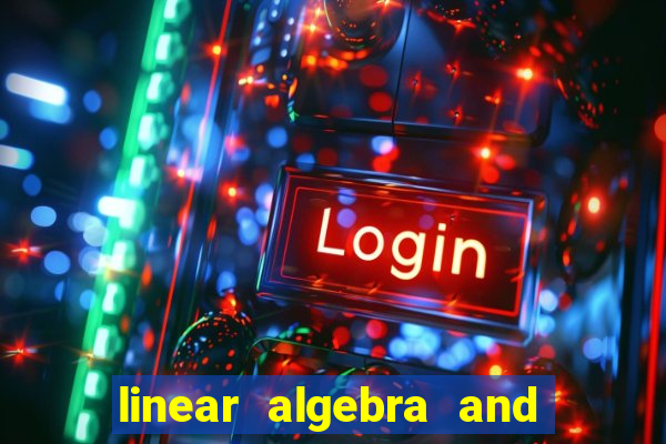 linear algebra and its applications