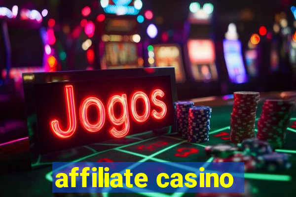 affiliate casino