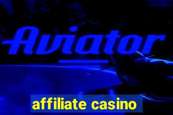 affiliate casino