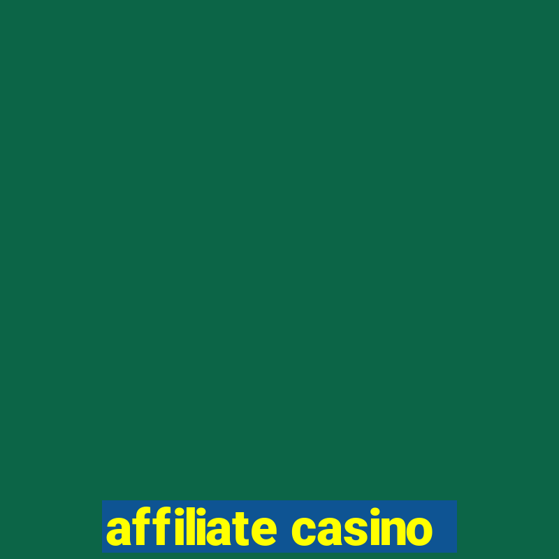 affiliate casino