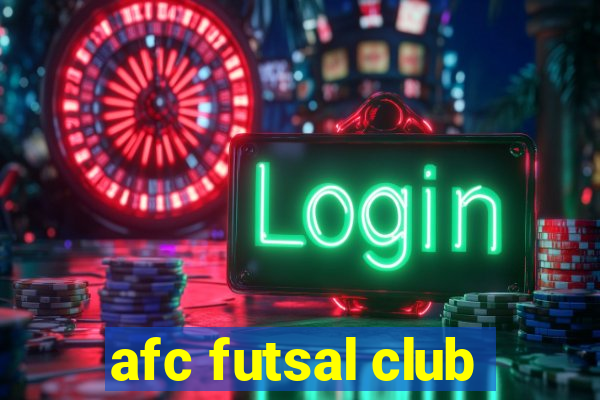 afc futsal club