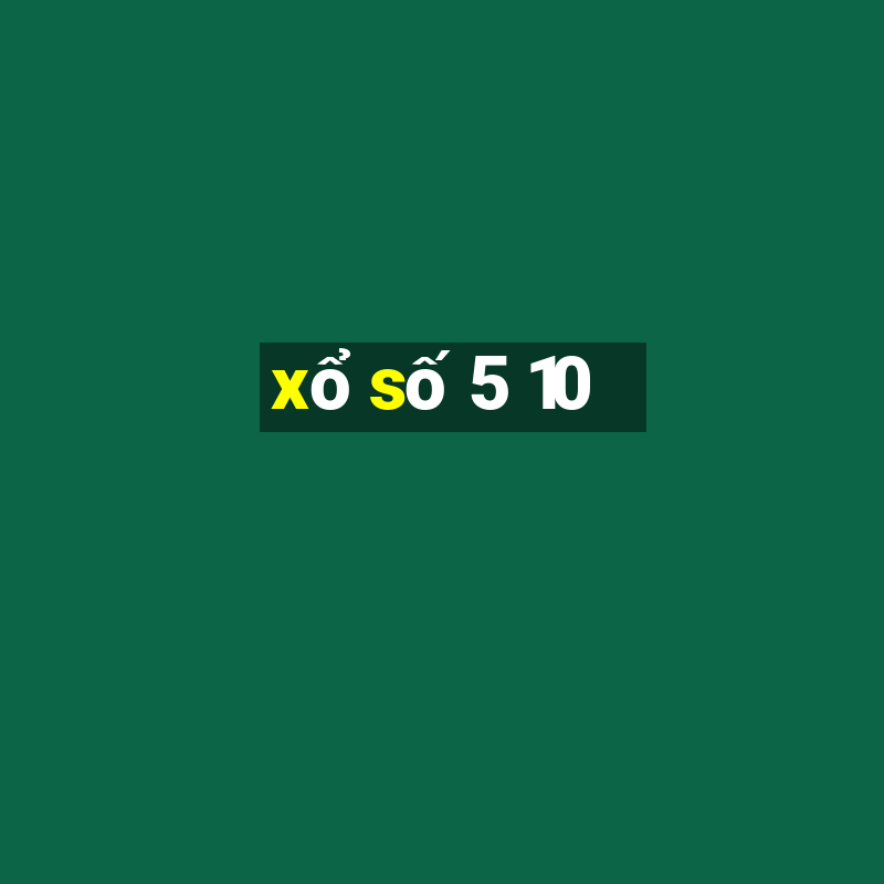 xổ số 5 10