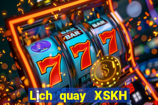 Lịch quay XSKH ngày 26