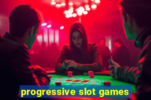 progressive slot games