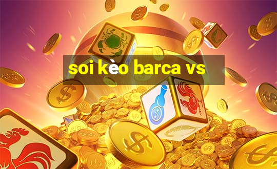 soi kèo barca vs