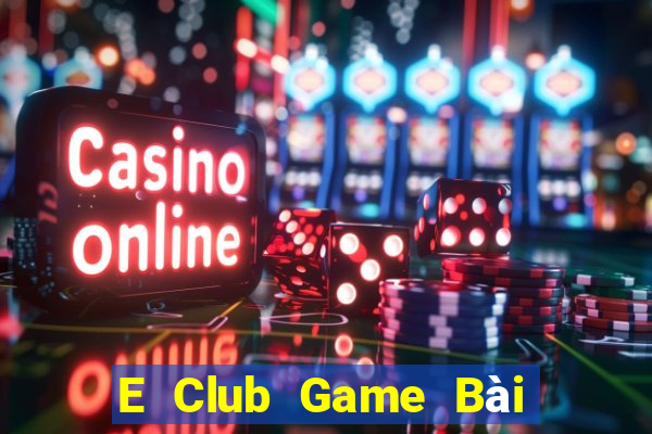 E Club Game Bài Online Hay