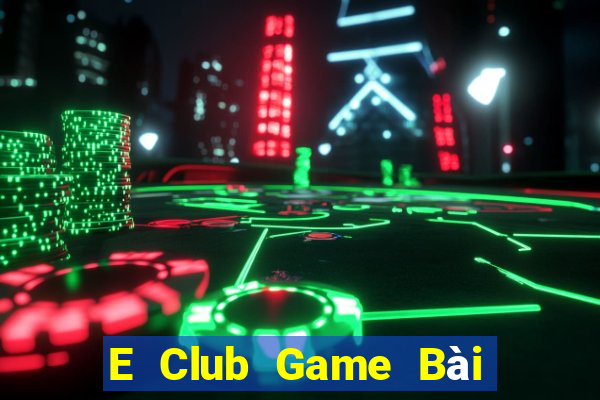 E Club Game Bài Online Hay