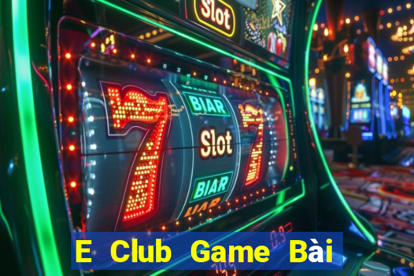 E Club Game Bài Online Hay