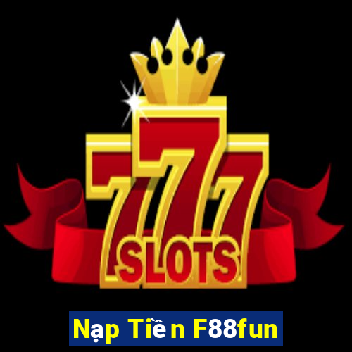 Nạp Tiền F88fun