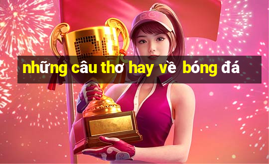 những câu thơ hay về bóng đá