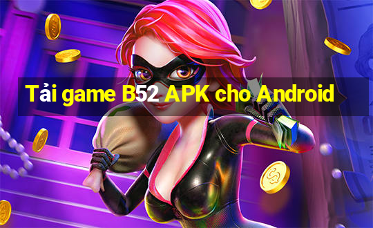 Tải game B52 APK cho Android