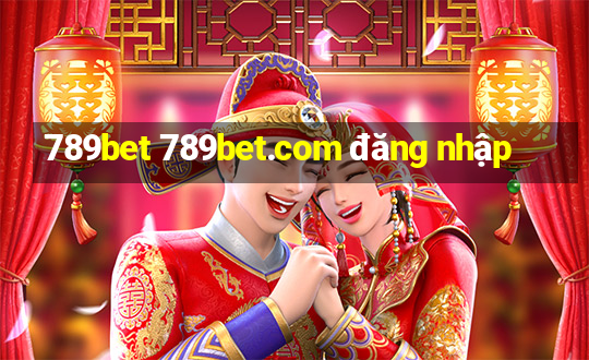 789bet 789bet.com đăng nhập