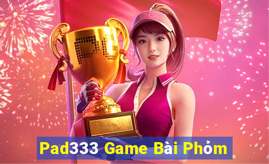 Pad333 Game Bài Phỏm