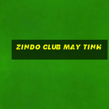 zindo club may tinh