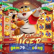 gem79   cổng game quốc tế