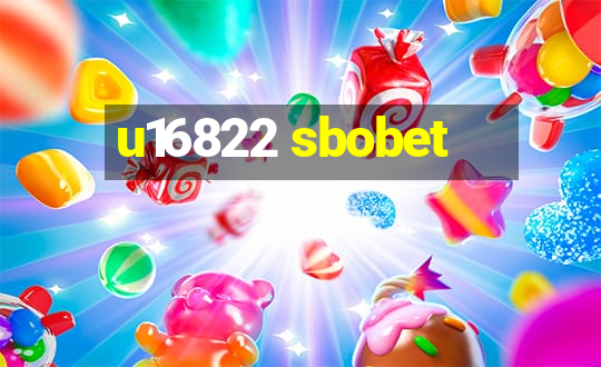 u16822 sbobet