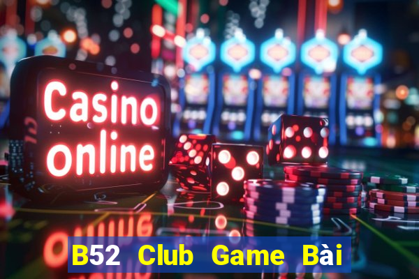 B52 Club Game Bài Quốc Tế